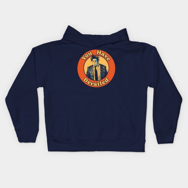 Chris Farley You Have Derailed Funny Kids Hoodie by GIANTSTEPDESIGN